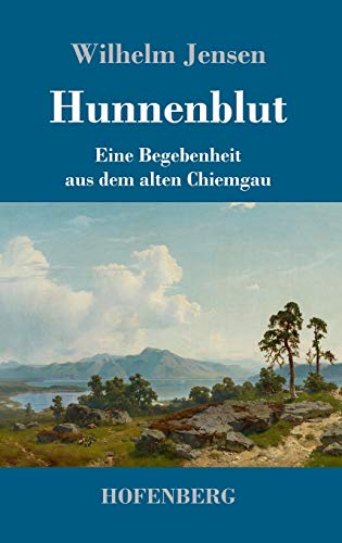 9783743734463: Hunnenblut: Eine Begebenheit aus dem alten Chiemgau