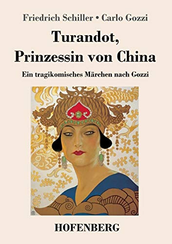 Stock image for Turandot, Prinzessin von China: Ein tragikomisches Mrchen nach Gozzi (German Edition) for sale by Book Deals