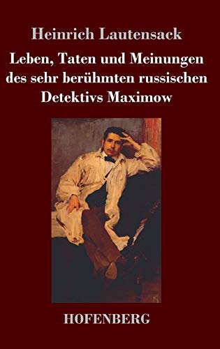 Beispielbild fr Leben, Taten und Meinungen des sehr berühmten russischen Detektivs Maximow zum Verkauf von WorldofBooks