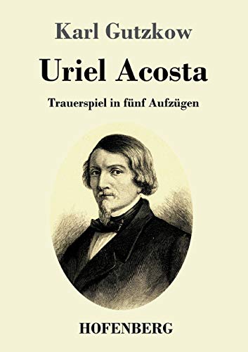 Stock image for Uriel Acosta: Trauerspiel in fnf Aufzgen (German Edition) for sale by Lucky's Textbooks