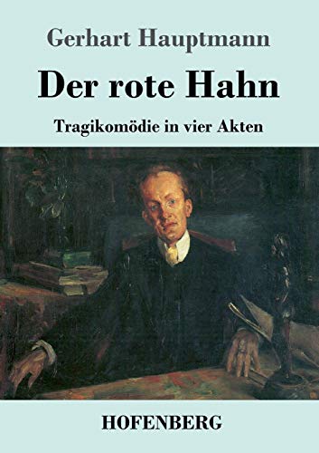 Stock image for Der rote Hahn: Tragikomdie in vier Akten (German Edition) for sale by Lucky's Textbooks