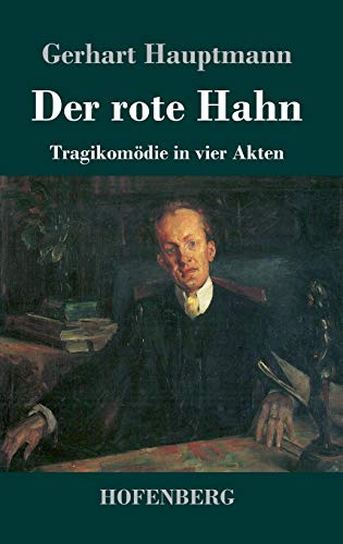Stock image for Der rote Hahn: Tragikomdie in vier Akten (German Edition) for sale by Lucky's Textbooks