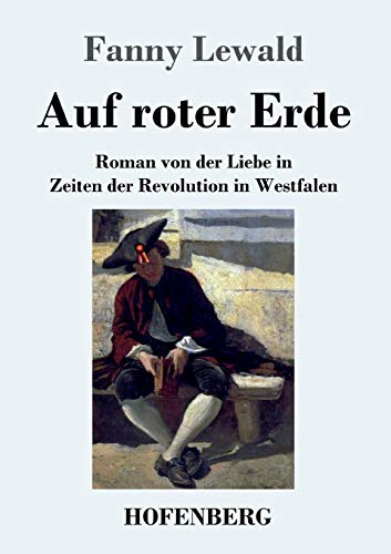 9783743736559: Auf roter Erde: Roman von der Liebe in Zeiten der Revolution in Westfalen
