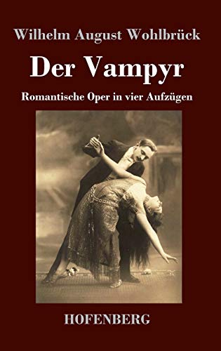 Stock image for Der Vampyr: Romantische Oper in vier Aufzgen (German Edition) for sale by Lucky's Textbooks