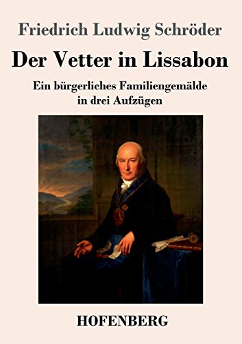 Stock image for Der Vetter in Lissabon: Ein brgerliches Familiengemlde in drei Aufzgen (German Edition) for sale by Lucky's Textbooks