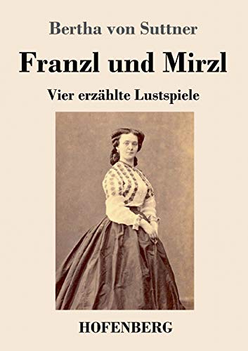 Imagen de archivo de Franzl und Mirzl: Vier erz¤hlte Lustspiele (German Edition) [Soft Cover ] a la venta por booksXpress