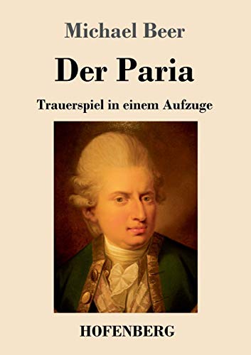 Stock image for Der Paria: Trauerspiel in einem Aufzuge (German Edition) for sale by Lucky's Textbooks