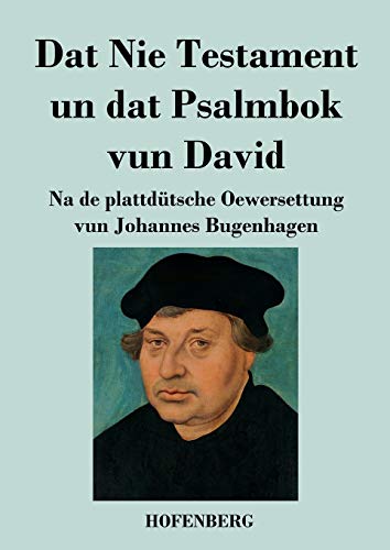 Stock image for Dat Nie Testament un Dat Psalmbok vun David: Na de plattdütsche Oewersettung for sale by ThriftBooks-Atlanta