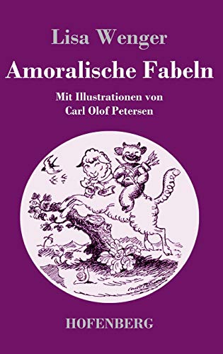 Stock image for Amoralische Fabeln: Mit Illustrationen von Carl Olof Petersen (German Edition) for sale by Lucky's Textbooks