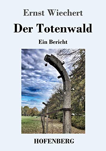 Stock image for Der Totenwald: Ein Bericht (German Edition) for sale by GF Books, Inc.