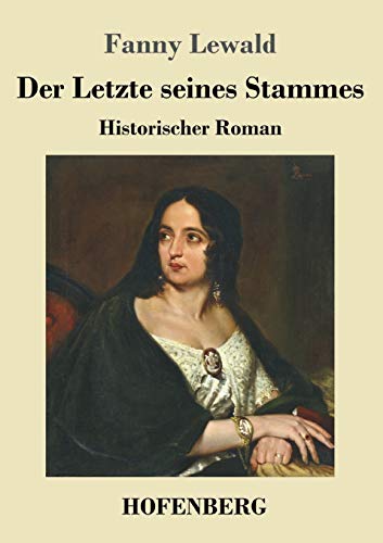 Beispielbild fr Der Letzte seines Stammes: Historischer Roman (German Edition) [Soft Cover ] zum Verkauf von booksXpress