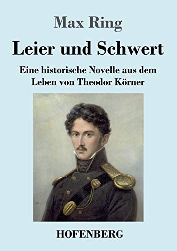 Imagen de archivo de Leier und Schwert: Eine historische Novelle aus dem Leben von Theodor Krner (German Edition) a la venta por Lucky's Textbooks