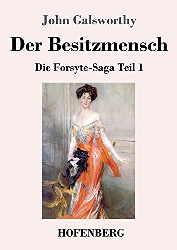 Beispielbild fr Der Besitzmensch: Die Forsyte-Saga Teil 1 (German Edition) zum Verkauf von Big River Books