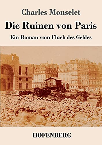 Imagen de archivo de Die Ruinen von Paris: Ein Roman vom Fluch des Geldes a la venta por ThriftBooks-Dallas