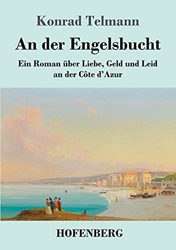 Stock image for An der Engelsbucht: Ein Roman über Liebe, Geld und Leid an der C te d'Azur for sale by ThriftBooks-Atlanta