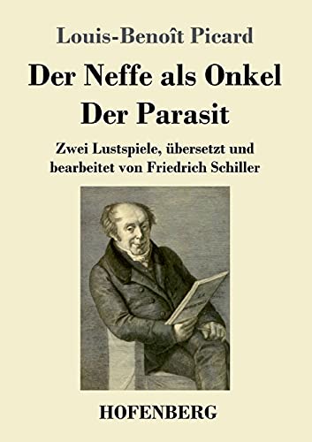 Beispielbild fr Der Neffe als Onkel / Der Parasit: Zwei Lustspiele, bersetzt und bearbeitet von Friedrich Schiller (German Edition) zum Verkauf von GF Books, Inc.