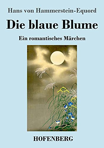 Stock image for Die blaue Blume: Ein romantisches Mrchen (German Edition) for sale by Books Unplugged