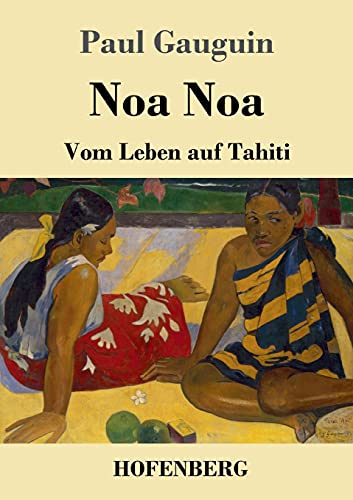 Stock image for Noa Noa: Vom Leben auf Tahiti (German Edition) for sale by GF Books, Inc.