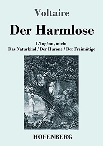 Stock image for Der Harmlose: L'Ingnu, auch: Das Naturkind / Der Hurone / Der Freimtige (German Edition) for sale by Lucky's Textbooks