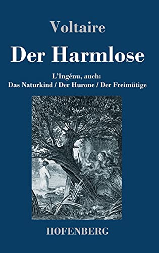 Stock image for Der Harmlose: L'Ingnu, auch: Das Naturkind / Der Hurone / Der Freimtige (German Edition) for sale by Lucky's Textbooks