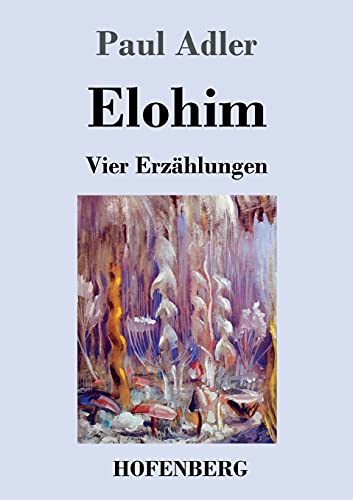 Imagen de archivo de Elohim: Vier Erz ¤hlungen (German Edition) [Soft Cover ] a la venta por booksXpress