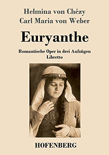 9783743741287: Euryanthe: Romantische Oper in drei Aufzgen - Libretto (German Edition)