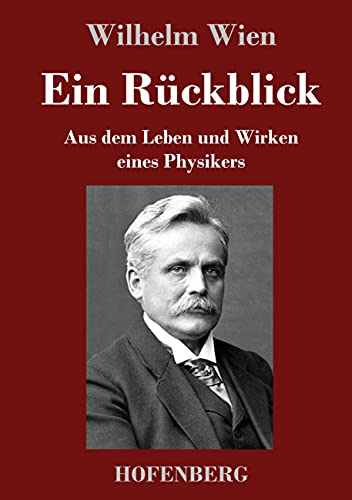 Stock image for Ein Rckblick: Aus dem Leben und Wirken eines Physikers (German Edition) for sale by Lucky's Textbooks