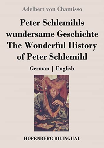Imagen de archivo de Peter Schlemihls wundersame Geschichte / The Wonderful History of Peter Schlemihl: German English (German Edition) a la venta por Lucky's Textbooks