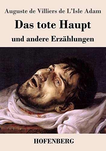 Imagen de archivo de Das tote Haupt und andere Erzhlungen (German Edition) a la venta por Books Unplugged