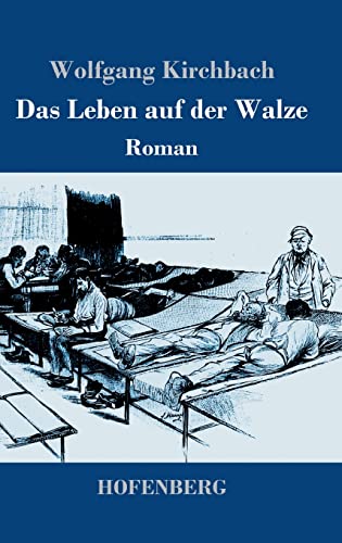 Beispielbild fr Das Leben auf der Walze: Roman (German Edition) zum Verkauf von Lucky's Textbooks