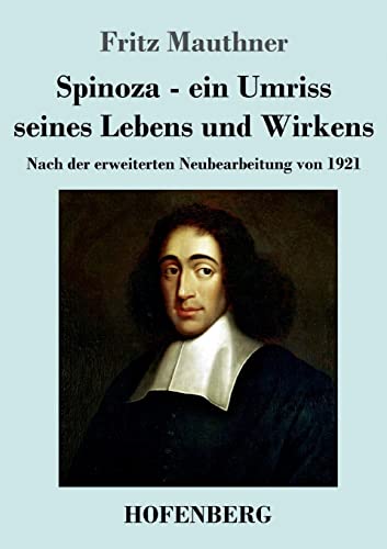 9783743746053: Spinoza - ein Umriss seines Lebens und Wirkens: Nach der erweiterten Neubearbeitung von 1921 (German Edition)