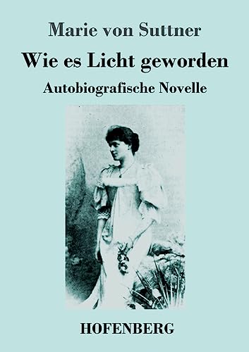Stock image for Wie es Licht geworden: Autobiografische Novelle for sale by ThriftBooks-Atlanta