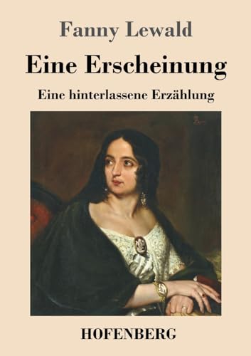 Stock image for Eine Erscheinung: Eine hinterlassene Erzhlung (German Edition) for sale by California Books