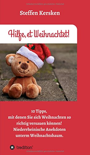 Imagen de archivo de Hilfe, et Weihnachtet!: 10 Tipps, mit denen Sie sich Weihnachten so richtig versauen knnen! Niederrheinische Anekdoten unterm Weihnachtsbaum (German Edition) a la venta por Lucky's Textbooks