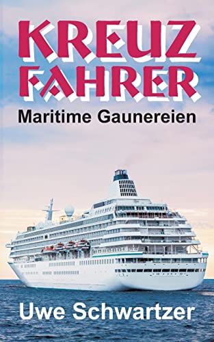 Stock image for Kreuzfahrer:Maritime Gaunereien for sale by Ria Christie Collections