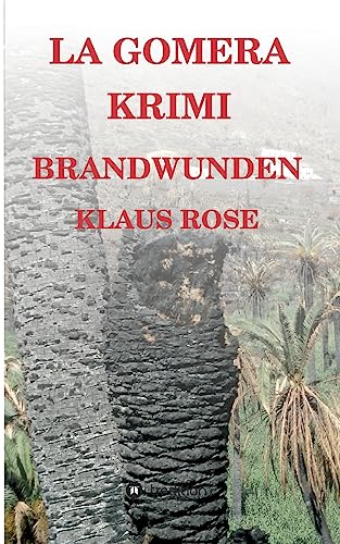 Imagen de archivo de Brandwunden: La Gomera-Krimi (German Edition) a la venta por Lucky's Textbooks
