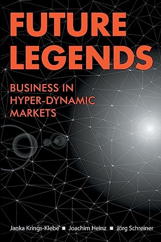 Beispielbild fr Future Legends: Business in Hyper-Dynamic Markets zum Verkauf von medimops