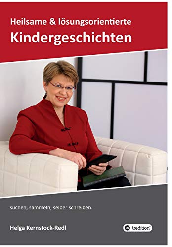 9783743935808: Heilsame und lsungsorientierte Geschichten: suchen, sammeln, selber schreiben (German Edition)