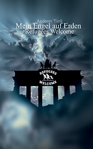 Stock image for Mein Engel auf Erden : Refugees Welcome for sale by Buchpark