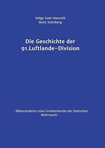 

Die Geschichte der 91. Luftlande-Division (German Edition)