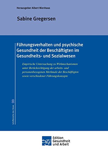 Stock image for Fhrungsverhalten und psychische Gesundheit der Beschftigten im Gesundheits- und Sozialwesen: Empirische Untersuchung zu Wirkmechanismen unter . sowie verschiedener Fhrungskonzepte for sale by medimops