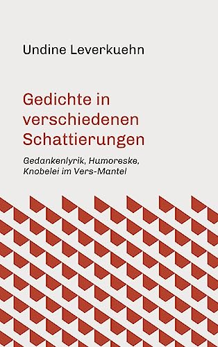 Imagen de archivo de Gedichte in verschiedenen Schattierungen: Gedankenlyrik, Humoreske, Knobelei im Vers-Mantel (German Edition) a la venta por Lucky's Textbooks