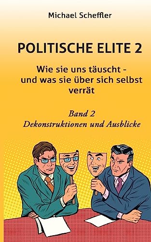 Stock image for Politische Elite 2: Wie sie uns tuscht ? und was sie ber sich selbst verrt for sale by medimops