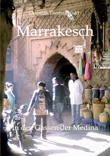 Beispielbild fr Marrakesch: In den Gassen der Medina - Aufzeichnungen einer Reise zum Verkauf von medimops