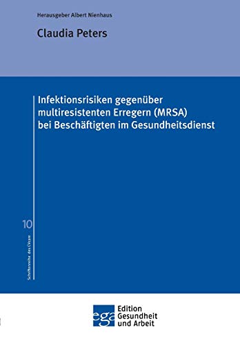 Stock image for Infektionsrisiken gegenber multiresistenten Erregern (MRSA) bei Beschftigten im Gesundheitsdienst (German Edition) for sale by Lucky's Textbooks