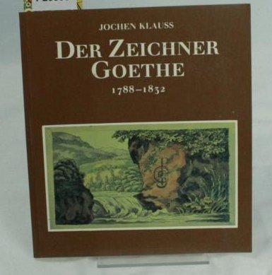 Stock image for Der Zeichner Goethe 1788-1832 for sale by Hylaila - Online-Antiquariat