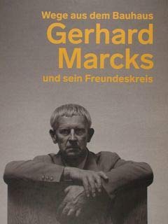 Wege aus dem Bauhaus - Gerhard Marcks und sein Freundeskreis - Anke Blümm (Herausgeber), Ulsrike Bestgen (Herausgeber)