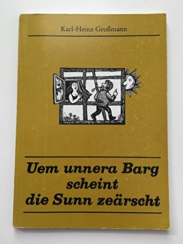 Imagen de archivo de Uem unnera Barg scheint die Sunn zerscht. Ein Mundart-Lesebuch aus dem Thringer Wald a la venta por medimops