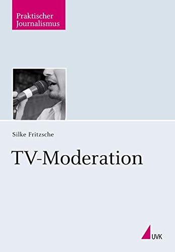 9783744500302: TV-Moderation (Praktischer Journalismus)