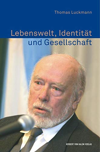 9783744517065: Lebenswelt, Identitt und Gesellschaft. Schriften zur Wissens- und Protosoziologie